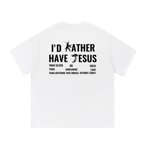 I'd Rather Have Jesus - Essential Cotton T-Shirt