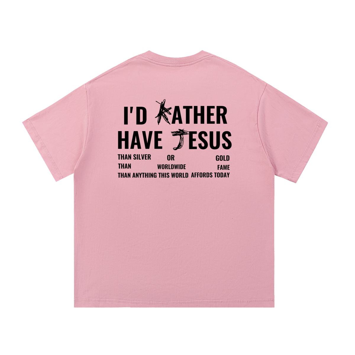 I'd Rather Have Jesus - Essential Cotton T-Shirt
